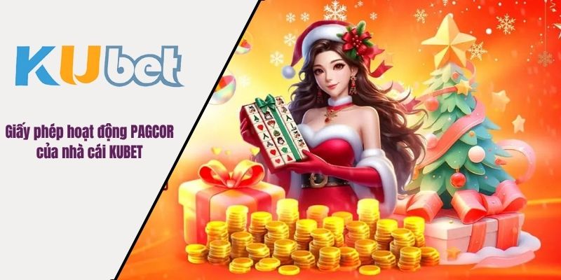 Giấy phép hoạt động PAGCOR của nhà cái KUBET