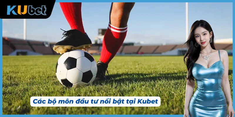 Các bộ môn cá cược nổi bật tại thể thao Kubet thu hút hội viên
