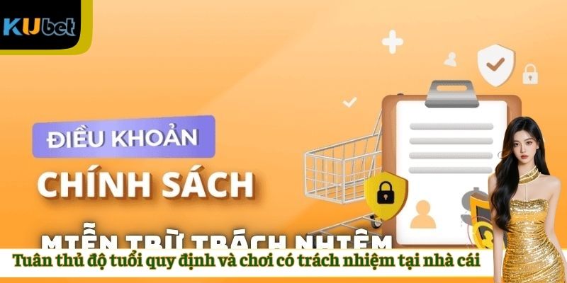 Tuân thủ độ tuổi quy định và chơi có trách nhiệm tại nhà cái